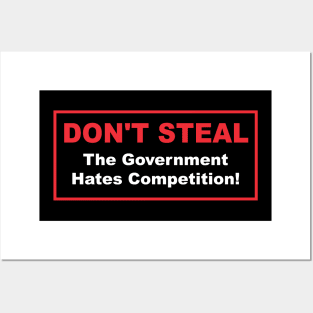 Don't Steal the Government Hates Competition Ron Paul Posters and Art